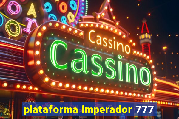 plataforma imperador 777